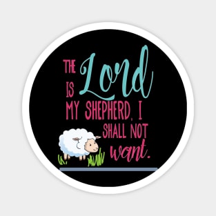 The Lord is my shepherd, I shall not want  - Christian design Magnet